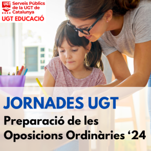 Jornades UGT de preparació de les Oposicions Ordinàries 2024 (UGT EDUCACIÓ CATALUNYA)