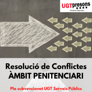 Resolució de Conflictes a l'Àmbit Penitenciari (Edició 1 Pla Subvencionat UGT)