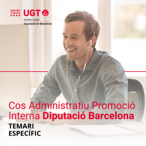 Temari Específic Oposició Cos Administratiu Promoció Interna Diputació de Barcelona (UGT DIBA)