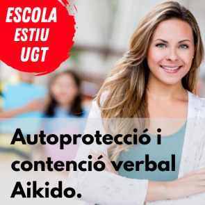 Tècniques d’autoprotecció i contenció verbal, Aikido. (Escola Estiu UGT 2024. 4a ED)