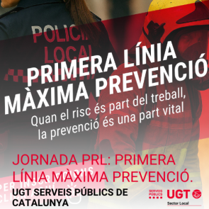 Jornada UGT Serveis Públics de Catalunya Prevenció Riscos Laborals: Primera línia màxima prevenció. (UGT Serveis Públics Catalunya)